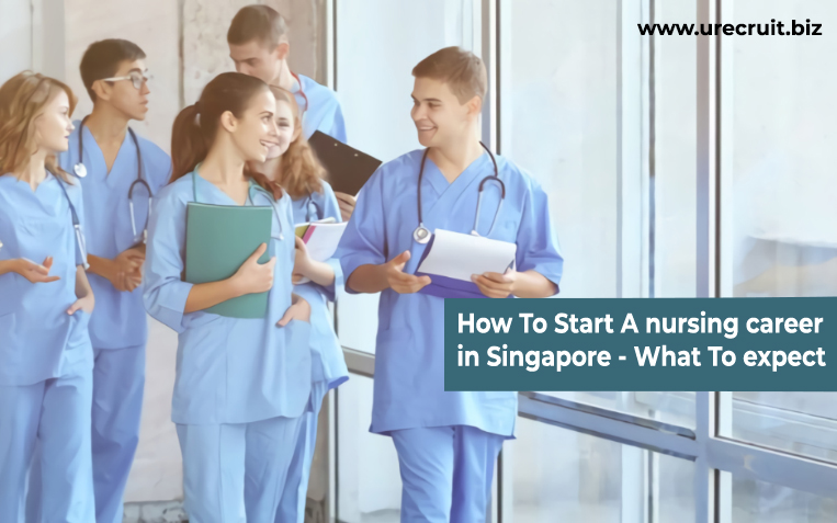 How To Start A nursing career in Singapore - What To expect