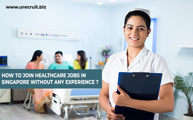 How To Join Healthcare Jobs In Singapore Without Any Experience
